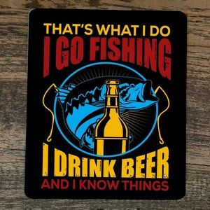 Mouse Pad Thats What I Do Go Fishing Drink Beer Know Things‎